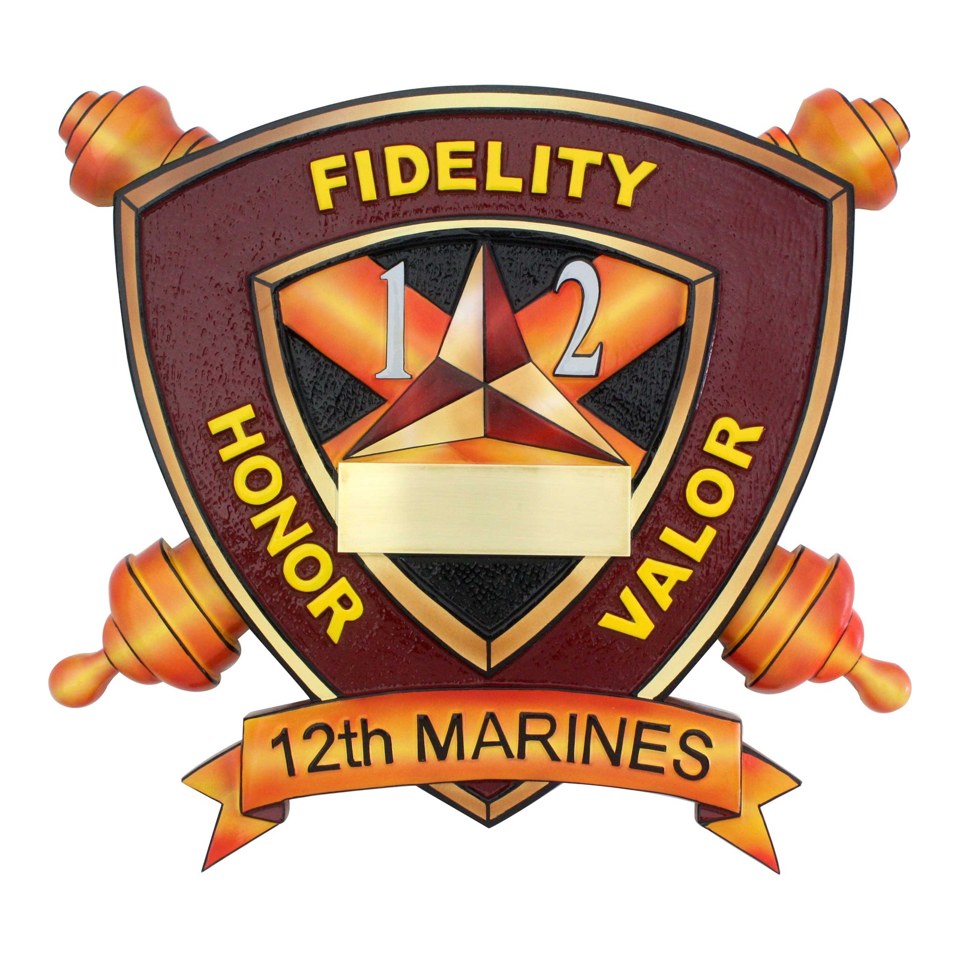 12th Marines crest plaque with crossed cannon, a red shield and Fidelity Honor Valor lettering.